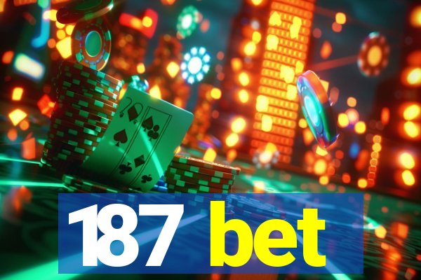 187 bet